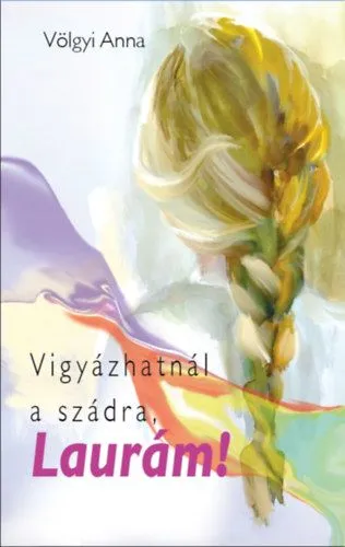 Vigyázhatnál a szádra, Laurám! Akció
