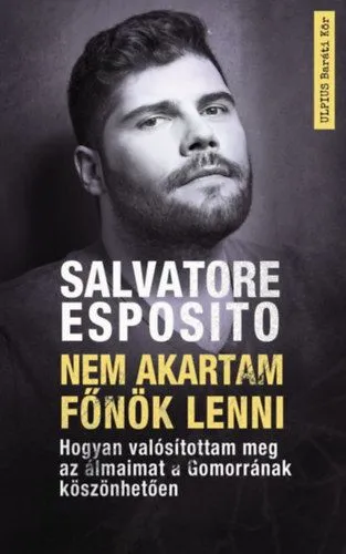 Szuper akció Nem akartam főnök lenni - Hogyan valósítottam meg az álmaimat a Gomorrának köszönhetően