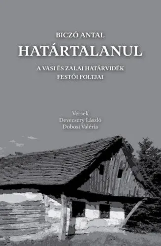 Határtalanul - A vasi és zalai határvidék festői foltjai Bestseller