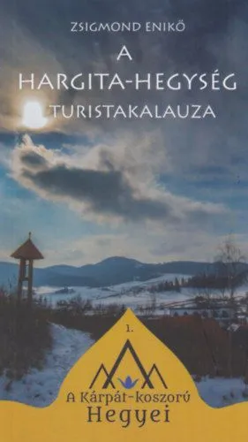 A Hargita-hegység turistakalauza Csak ma