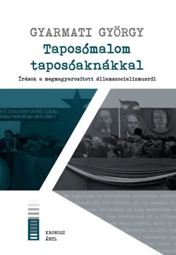 Taposómalom taposóaknákkal - Írások a megmagyarosított államszocializmusról Kedvezmény