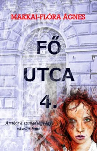 Ne maradj le Fő utca 4. - Amikor a szabadságvágy zászlót bont