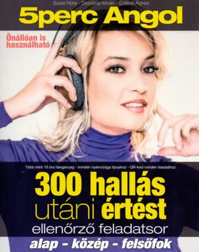 Legkelendőbb 5 perc angol: 300 hallás utáni értést ellenőrző feladatsor - Alap - közép - felsőfok