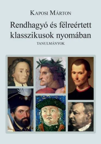 Kedvezményes ár Rendhagyó és félreértett klasszikusok nyomában - Tanulmányok