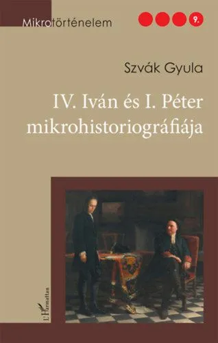 IV. Iván és I. Péter mikrohistoriográfiája Ajánlat