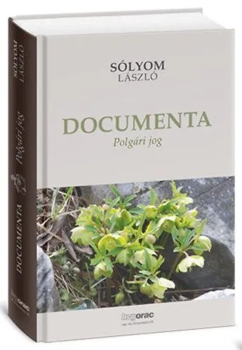 Documenta 1-3. kötet - I. Polgári jog, II. Alkotmányjog, III. Közélet Ne maradj le