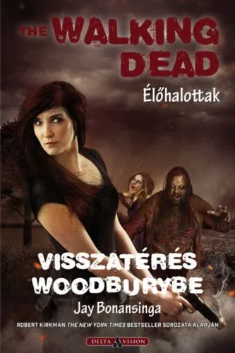 Exkluzív ajánlat The Walking Dead - Élőhalottak - Visszatérés Woodburybe