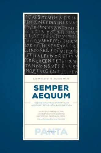 Semper Aequum - Tízéves a politikatudomány szak a Pázmány Péter Katolikus Egyetemen Különleges ajánlat