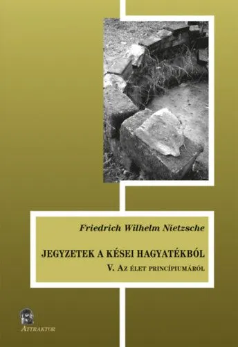 Azonnali szállítás Jegyzetek a kései hagyatékból V. - Az élet princípiumáról