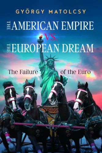 Kedvezményes ár The American Empire VS. The European Dream - The Failure of the Euro