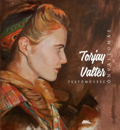 Önvallomás - Torjay Valter festőművész Alacsony ár
