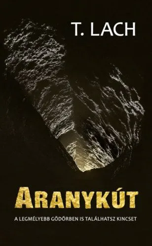 Aranykút - A legmélyebb gödörben is találhatsz kincset Vedd meg online