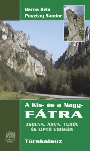 Alacsony ár A Kis- és a Nagy-Fátra Túrakalauz - Zsolna, Árva, Turóc és Liptó vidékén
