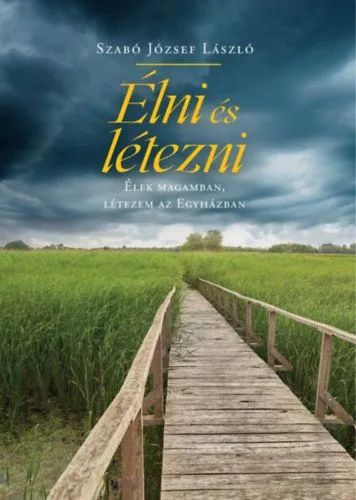 Kedvezményes ár Élni és létezni - Élek magamban, létezem az Egyházban