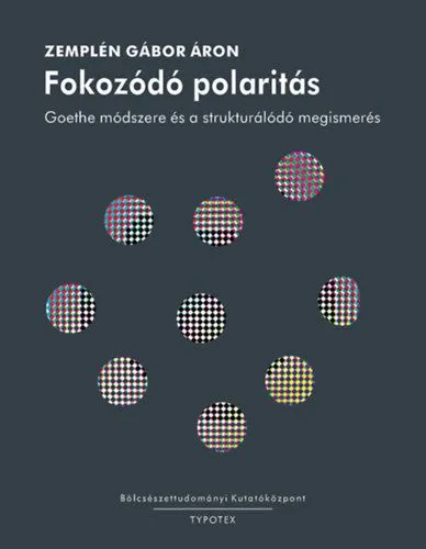 Fokozódó polaritás - Goethe módszere és a strukturálódó megismerés Alacsony ár
