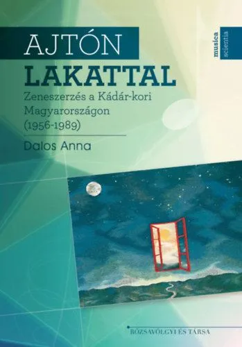 Ajtón lakattal - Zeneszerzés a Kádár-kori Magyarországon (1956-1989) Biztonságos vásárlás