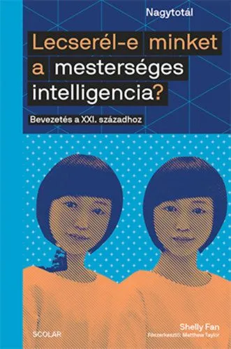 Biztonságos fizetés Lecserél-e minket a mesterséges intelligencia? - Bevezetés a XXI. századhoz