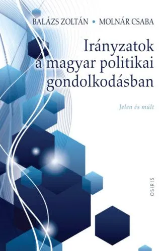 Rendeld meg most Irányzatok a magyar politikai gondolkodásban - Jelen és múlt