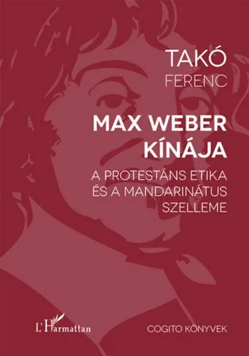 Alacsony ár Max Weber Kínája - A protestáns etika és a mandarinátus szelleme