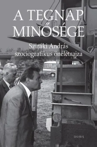 A tegnap minősége - Sziráki András szociografikus önéletrajza Népszerű