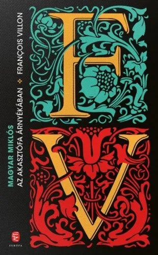Az akasztófa árnyékában - François Villon Szuper akció