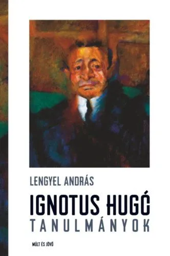 Ignotus Hugó-tanulmányok Ne maradj le