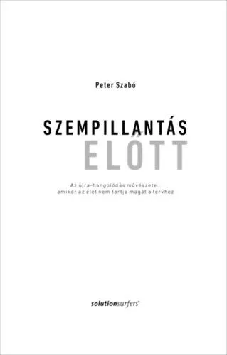 Árcsökkenés Szempillantás előtt - Az újra-hangolódás művészete... amikor az élet nem tartja magát a tervhez