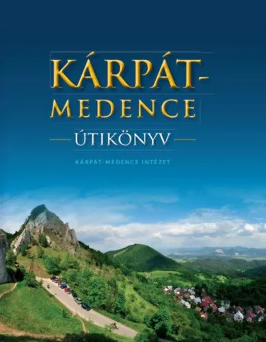 Rendeld meg most Kárpát-medence útikönyv