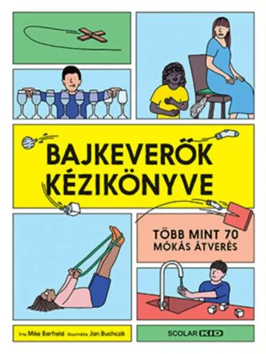 Azonnal elérhető Bajkeverők kézikönyve
