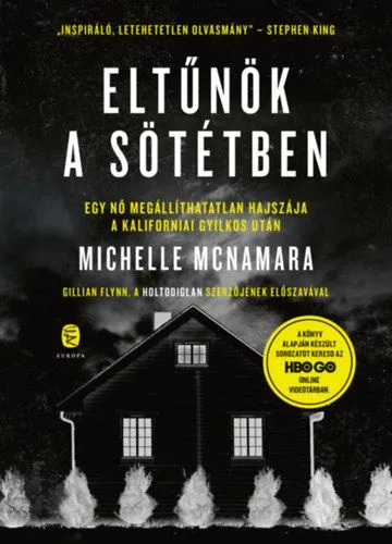 Eltűnök a sötétben - Egy nő megállíthatatlan hajszája a Kaliforniai Gyilkos után Végkiárusítás