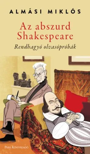 Nézd meg most Az abszurd Shakespeare - Rendhagyó olvasópróbák