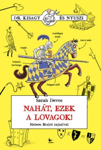 Legkelendőbb Nahát, ezek a lovagok!