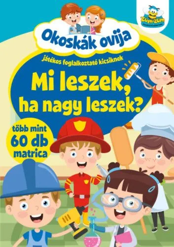 Olcsó Okoskák ovija - Mi leszek ha nagy leszek? - Játékos foglalkoztató kicsiknek