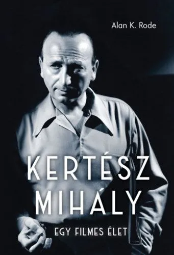 Kertész Mihály - Egy filmes élet Gyors kiszállítás
