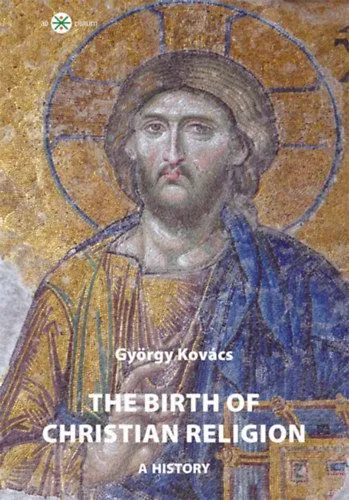 Korlátozott ajánlat The birth of christian religion: A history