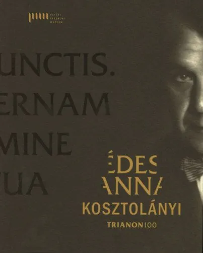 Édes Anna - Kosztolányi - Trianon100 Árengedmény