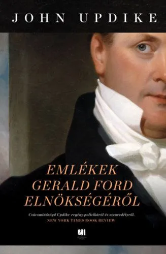 Emlékek Gerald Ford elnökségéről Akciós ár