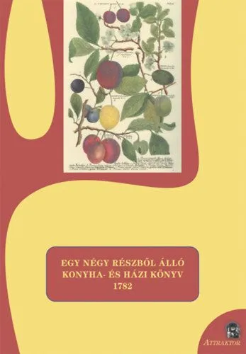 Egy négy részből álló konyha- és házi könyv - 1782 Biztonságos vásárlás