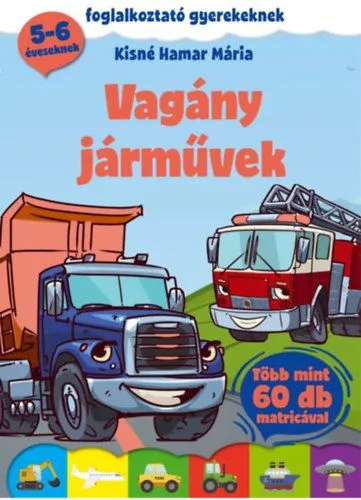 Vagány járművek - Foglalkoztató gyerekeknek - több mint 60 db matricával! Végkiárusítás
