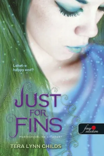 Vedd meg most Just For Fins - Hableányok, ne sírjatok! - Hableányok kíméljenek 3.