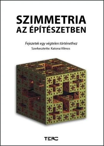 Szuper akció Szimmetria az építészetben - Fejezetek egy végtelen történethez
