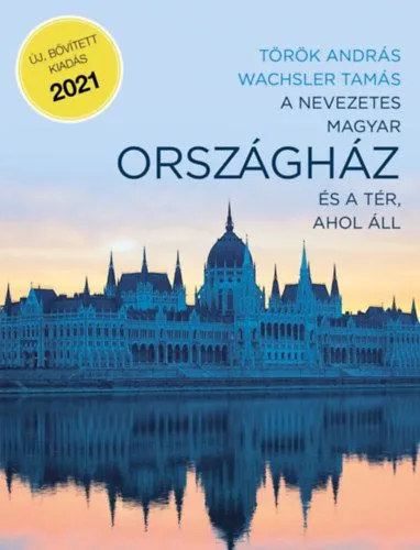 A nevezetes magyar Országház és a tér, ahol áll - (bővített, 2. kiadás) Árcsökkenés