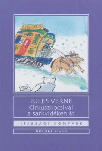 Cirkuszkocsival a sarkvidéken át Alacsony ár