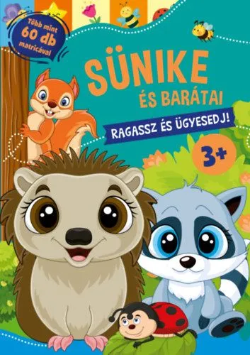 Sünike és barátai - Ragassz és ügyesedj! - több mint 60 db matricával Vedd meg most