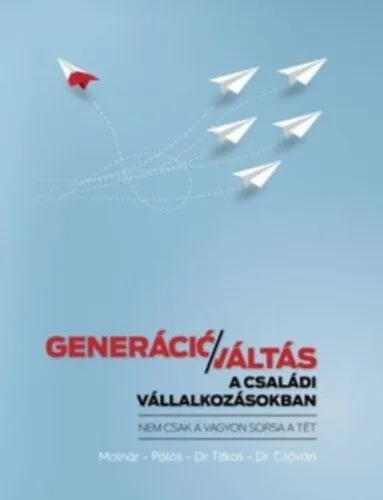 Generációváltás a családi vállalkozásokban - Nem csak a vagyon sorsa a tét Nézd meg most