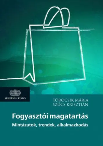 Csak ma Fogyasztói magatartás - Mintázatok, trendek, alkalmazkodás