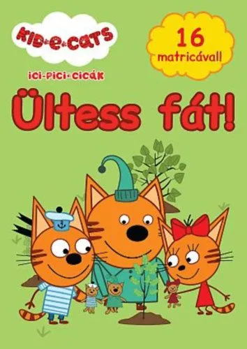 Biztonságos fizetés Ici-pici cicák - Ültess fát!