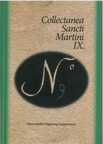 Legnépszerűbb Collectanea Sancti Martini IX. - A Pannonhalmi Főapátság Gyűjteményeinek Értesítője 9.