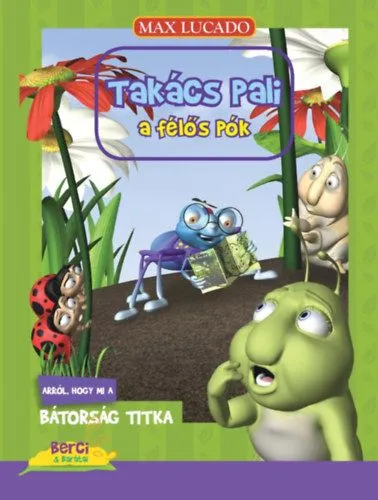 Akció Takács Pali a félős pók - Arról, hogy mi a bátorság titka