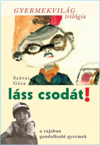 Láss csodát! - a rajzban gondolkodó gyermek - Gyermekvilág trilógia 1. Népszerű